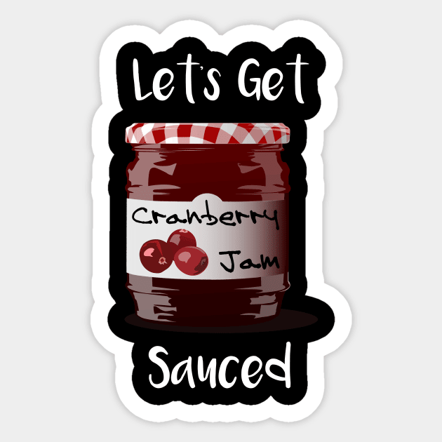 Let's Get Sauced Sticker by DANPUBLIC